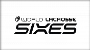 World Lacrosse Sixes 